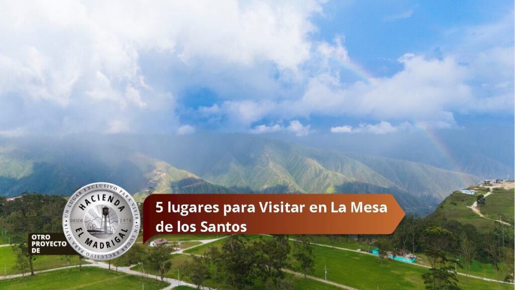 5 lugares para Visitar en La Mesa de los Santos