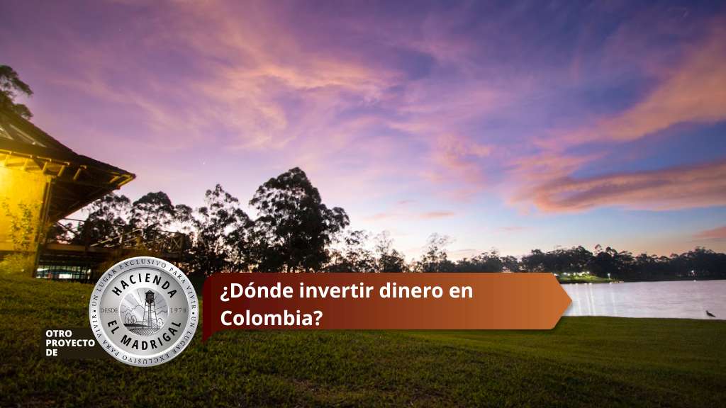 Donde invertir dinero en Colombia